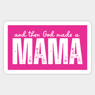 And Then God Made a Mama T-Shirt | Christian Mom Shirt | Faith-Based Motherhood Gift Magnet